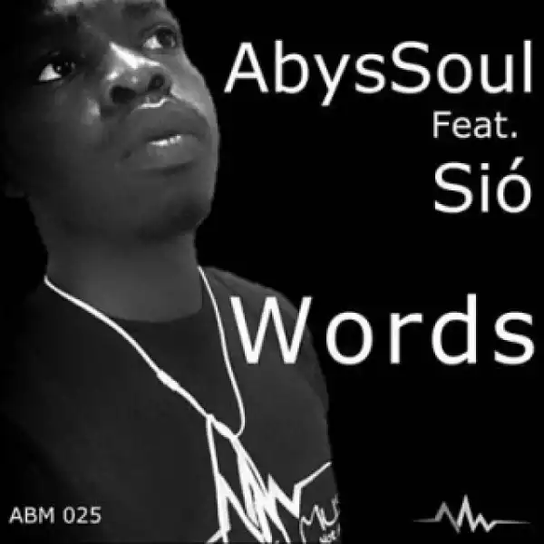 AbysSoul - Words (Yoruba  Soul Mix) Ft. Sio, Osunlade